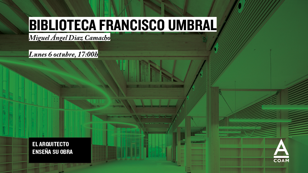 El Arquitecto enseña su obra - Biblioteca Francisco Umbral - Biblioteca de los Mil Soles